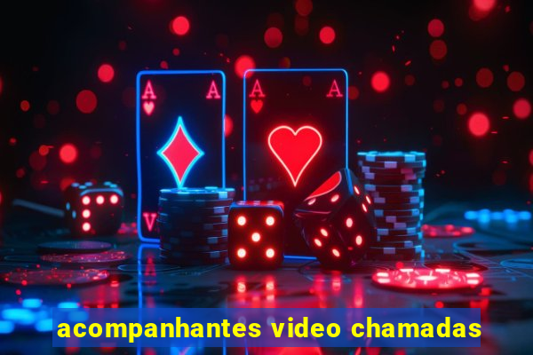 acompanhantes video chamadas